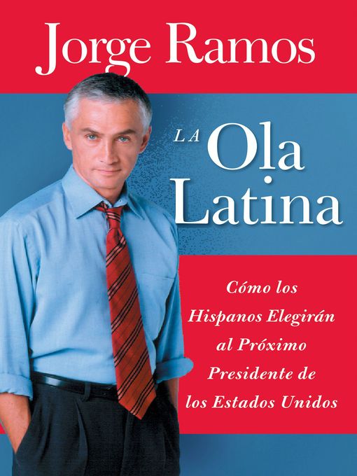Title details for La Ola Latina by Jorge Ramos - Available